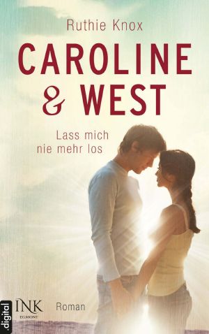 [Caroline & West 02] • Lass mich nie mehr los